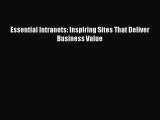 Download Essential Intranets: Inspiring Sites That Deliver Business Value Ebook Online