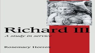 Read Richard III  A Study of Service  Cambridge Studies in Medieval Life and Thought  Fourth