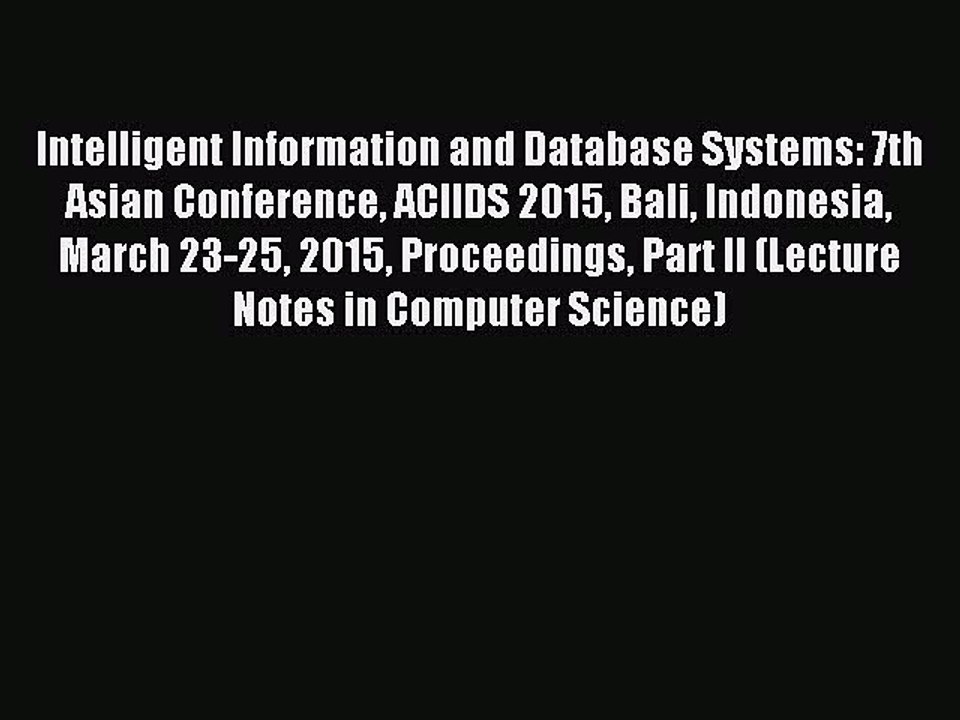 Read Intelligent Information and Database Systems: 7th Asian Conference ACIIDS 2015 Bali Indonesia