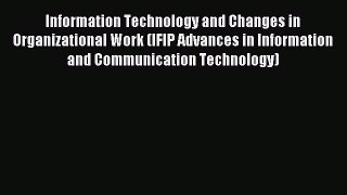 Read Information Technology and Changes in Organizational Work (IFIP Advances in Information