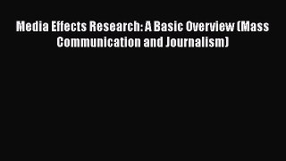 PDF Media Effects Research: A Basic Overview (Mass Communication and Journalism) Free Books