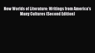 Download New Worlds of Literature: Writings from America's Many Cultures (Second Edition) Free