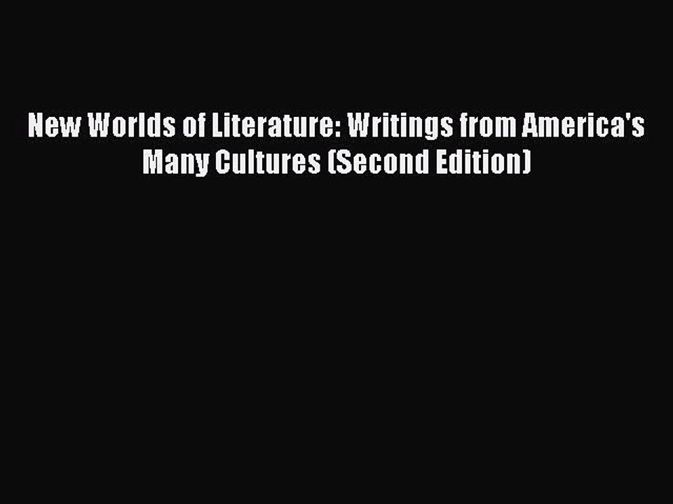 Download New Worlds of Literature: Writings from America's Many Cultures (Second Edition) Free