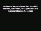 Read Handbook of Magneto-Optical Data Recording: Materials Subsystems Techniques (Materials