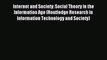 Read Internet and Society: Social Theory in the Information Age (Routledge Research in Information