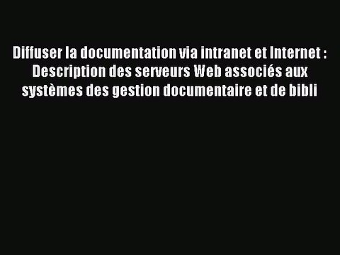 Read Diffuser la documentation via intranet et Internet : Description des serveurs Web associés
