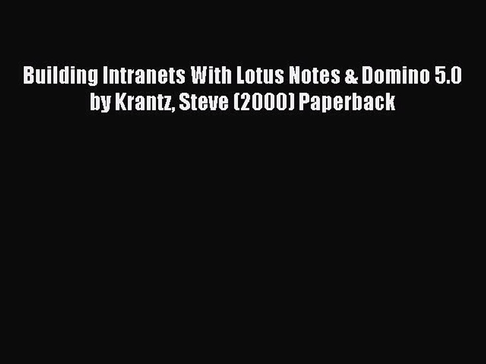 Download Building Intranets With Lotus Notes & Domino 5.0 by Krantz Steve (2000) Paperback