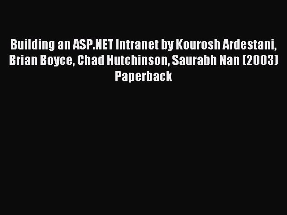 Download Building an ASP.NET Intranet by Kourosh Ardestani Brian Boyce Chad Hutchinson Saurabh