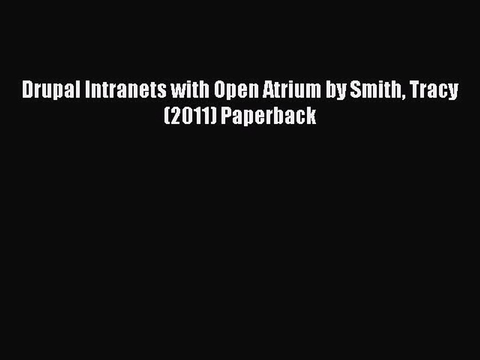 Download Drupal Intranets with Open Atrium by Smith Tracy (2011) Paperback Ebook Online