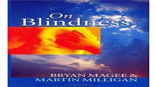 Download On Blindness  Letters between Bryan Magee and Martin Milligan