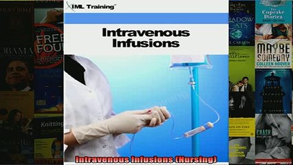 FREE DOWNLOAD  Intravenous Infusions Nursing  DOWNLOAD ONLINE