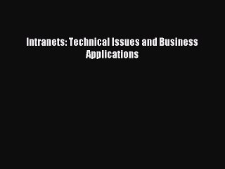 Download Intranets: Technical Issues and Business Applications Ebook Online