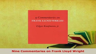 PDF  Nine Commentaries on Frank Lloyd Wright PDF Book Free