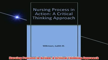 Free   Nursing Process in Action A Critical Thinking Approach Read Download