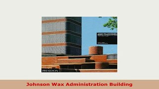PDF  Johnson Wax Administration Building PDF Book Free