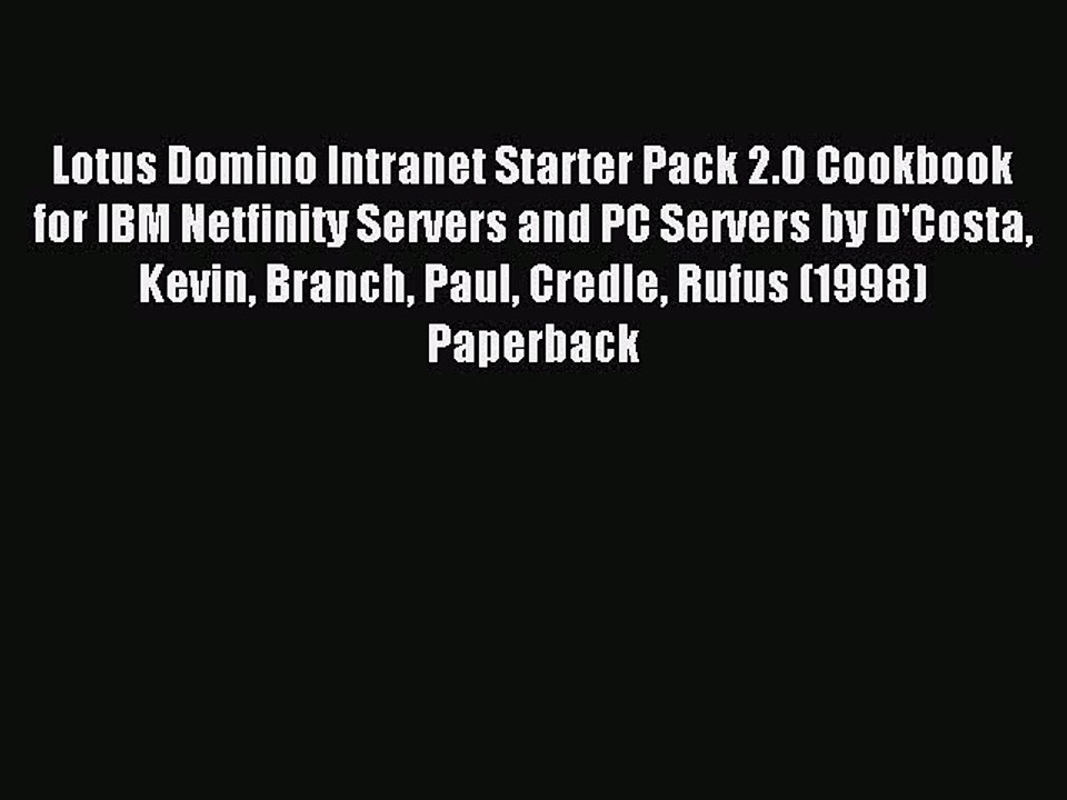 Read Lotus Domino Intranet Starter Pack 2.0 Cookbook for IBM Netfinity Servers and PC Servers