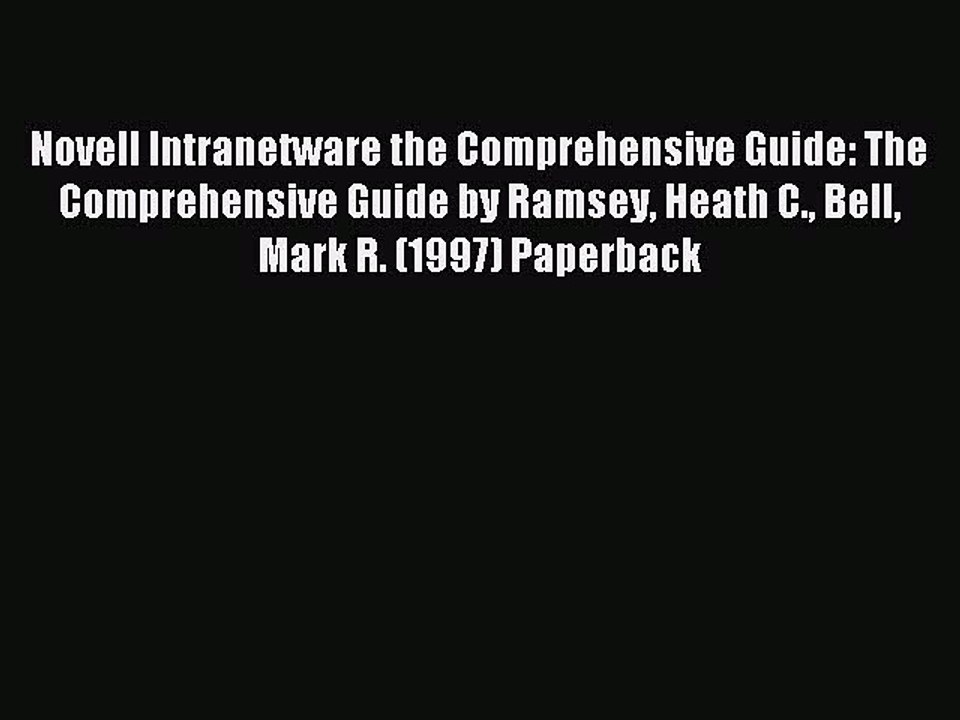 Read Novell Intranetware the Comprehensive Guide: The Comprehensive Guide by Ramsey Heath C.