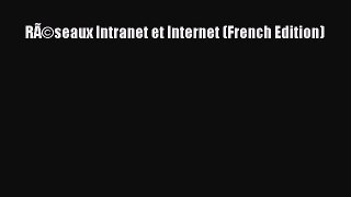 Read RÃ©seaux Intranet et Internet (French Edition) Ebook Free