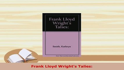 Download  Frank Lloyd Wrights Talies Read Full Ebook