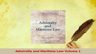 Download  Admiralty and Maritime Law Volume 1 Ebook Free