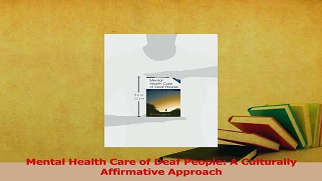 Read Mental Health Care of Deaf People A Culturally Affirmative Approach Ebook Free