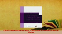 Download  Quick Reference to the Trade and Customs Law of China Ebook Online