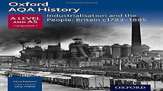 Read Oxford A Level History for AQA  Industrialisation and the People  Britain c1783 1885 Ebook