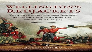 Read Wellington s Redjackets  The 45th  Nottinghamshire  Regiment on Campaign in South America and