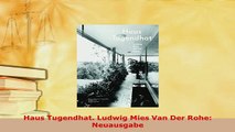 Download  Haus Tugendhat Ludwig Mies Van Der Rohe Neuausgabe Read Full Ebook