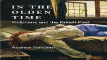Read In the Olden Time  Victorians and the British Past  The Paul Mellon Centre for Studies in