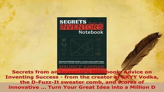 PDF  Secrets from an Inventors Notebook Advice on Inventing Success  from the creator of Read Online