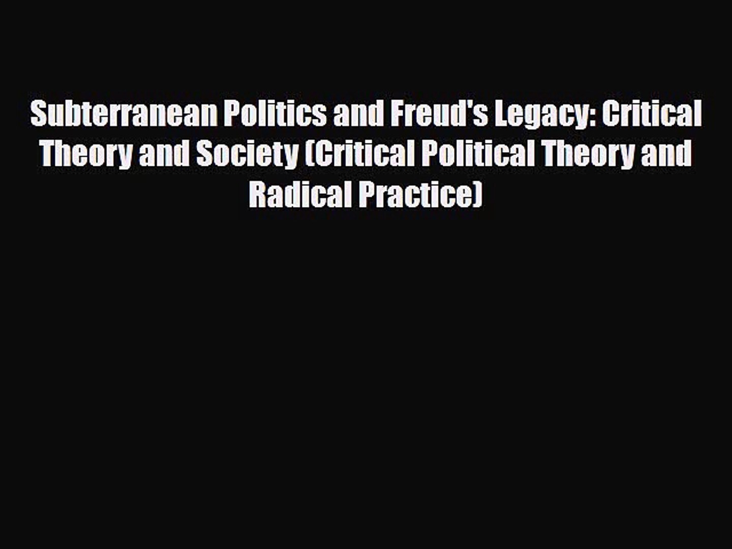 ⁣Read ‪Subterranean Politics and Freud's Legacy: Critical Theory and Society (Critical Political