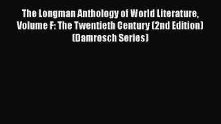 PDF The Longman Anthology of World Literature Volume F: The Twentieth Century (2nd Edition)