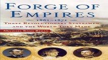 Read Forge of Empires  Three Revolutionary Statesmen and the World They Made  1861 1871 Ebook pdf