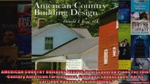 Read  AMERICAN COUNTRY BUILDING DESIGN Rediscovered Plans For 19thCentury American Farmhouses  Full EBook