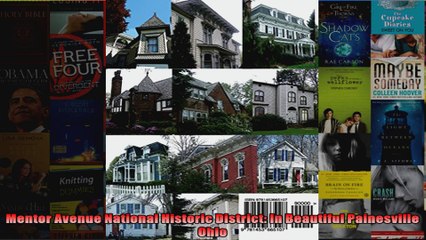 Download  Mentor Avenue National Historic District In Beautiful Painesville Ohio Full EBook Free