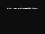 PDF Breves cuentos hispanos (4th Edition)  Read Online