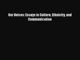 Download Our Voices: Essays in Culture Ethnicity and Communication Free Books