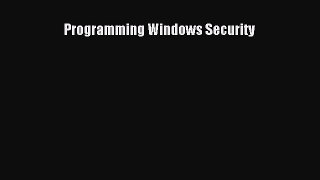 Read Programming Windows Security Ebook Free