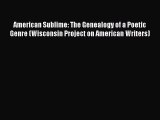 Read American Sublime: The Genealogy of a Poetic Genre (Wisconsin Project on American Writers)