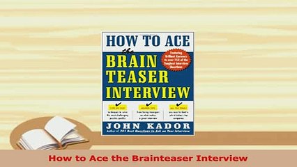 PDF  How to Ace the Brainteaser Interview Read Full Ebook