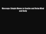 Read Massage: Simple Moves to Soothe and Relax Mind and Body Ebook Online