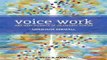 Download Voice Work  Art and Science in Changing Voices