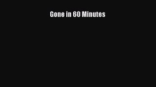 Read Gone in 60 Minutes Ebook Free