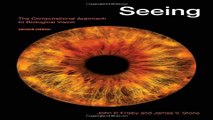 Download Seeing  The Computational Approach to Biological Vision  MIT Press