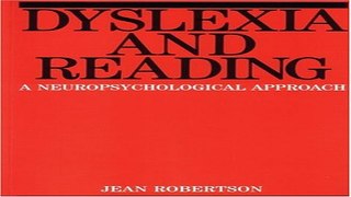 Download Dyslexia and Reading  A Neuropsychological Approach