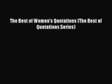 Read The Best of Women's Quotations (The Best of Quotations Series) Ebook Free