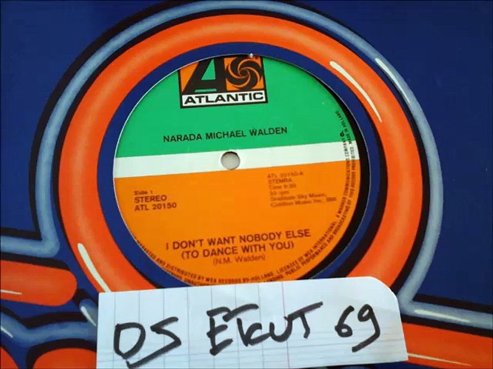 NARADA MICHAEL WALDEN -I DON'T WANT NOBODY ELSE(TO DANCE WITH YOU)(RIP ETCUT)ATLANTIC REC 80's