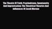 Download ‪The Theatre Of Truth: Psychodrama Spontaneity And Improvisation: The Theatrical Theories