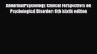 Read ‪Abnormal Psychology: Clinical Perspectives on Psychological Disorders 6th (sixth) edition‬
